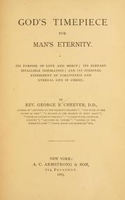 Cover of: God's timepiece for man's eternity: Its purpose of love and mercy : its plenary infallible inspiration : and its personal experiment of forgiveness and eternal life in Christ.