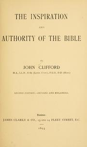 Cover of: The inspiration and authority of the Bible. by Clifford, John