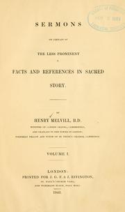 Cover of: Sermons on certain of the less prominent facts and references in sacred story. by Henry Melvill