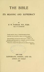 Cover of: The Bible, its meaning and supremacy by Frederic William Farrar