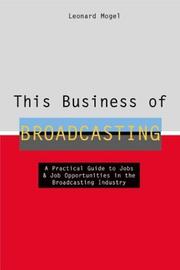 Cover of: This Business of Broadcasting (This Business of) by Leonard Mogel