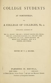 Cover of: College students at Northfield: or, A college of colleges, no. 2. Containing addresses by Mr. D. L. Moody; the Rev. J. Hudson Taylor ... the Rev. Alexander McKenzie ... and others.