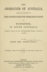 Cover of: aborigines of Australia: being an account of the institution for their education at Poonindie, in South Australia, founded in 1850 ...