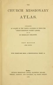 Cover of: The Church Missionary atlas.: Containing an account of the various countries in which the Church Missionary Society labours, and of its missionary operations.