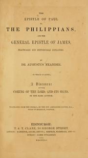 Cover of: Epistle of Paul to the Philippians and the general Epistle of James, practically and historically explained: to which is added a discourse On the coming of the Lord, and its signs
