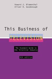 Cover of: This Business of Television by Howard J. Blumenthal, Oliver R. Goodenough, Howard Blumenthal