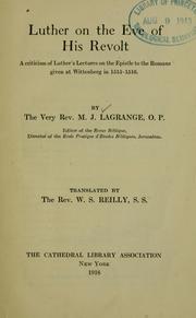 Cover of: Luther on the eve of his revolt: a criticism of Luther's Lectures on the Epistle to the Romans, given at Wittenberg in 1515-1516 ...