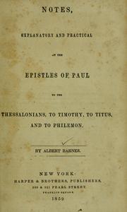 Cover of: Notes, explanatory and practical, on the Epistles of Paul to the Thessalonians to Timothy, to Titus, and to Philemon. by Albert Barnes