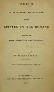 Cover of: Notes, explanatory and practical, on the Epistle to the Romans: designed for Bible-classes and Sunday-schools.