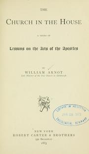 Cover of: The church in the house by William Arnot