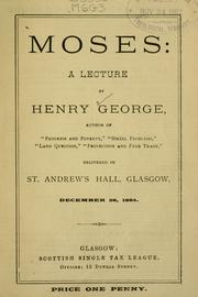 Cover of: Moses: a lecture ... delivered in St. Andrew's Hall, Glasgow, December 28, 1884.