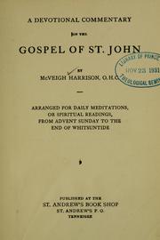 Cover of: devotional commentary on the Gospel of St. John...: arr. for daily meditations, or spiritual readings, from Advent Sunday to the end of Whitesuntide.