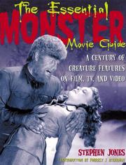 Cover of: The Essential Monster Movie Guide by Stephen Jones, Stephen Graham Jones, Forrest Ackerman, Stephen Jones