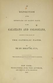 Cover of: exposition of the Epistles of Saint Paul to the Galatians and Colossians: according to the analogy of the Catholic faith ...