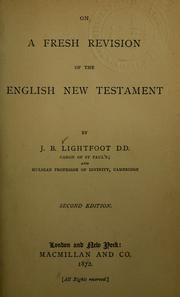 Cover of: On a fresh revision of the English New Testament | Joseph Barber Lightfoot