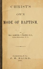 Cover of: Christ's own mode of baptism. by Samuel John Baird