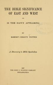 Cover of: The Bible significance of East and West: or, Is the dawn appearing