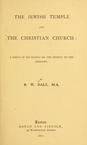 Cover of: The Jewish Temple and the Christian Church: a series of discourses on the Epistle to the Hebrews.