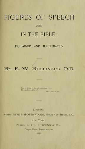 Figures of speech used in the Bible by Ethelbert William Bullinger