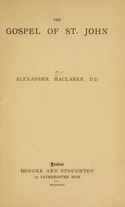 Cover of: The Gospel of St. John ... by Alexander Maclaren