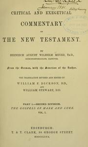 Cover of: Critical and exegetical handbook to the Gospels of Mark and Luke ... ; translated from the 5th ed. of the German by ... Robert Ernest Wallis ... the translation rev. and ed. by William P. Dickson ...