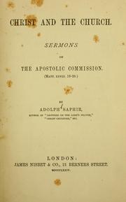 Cover of: Christ and the church: sermons on the apostolic commission (Matthew XXVIII. 18-20)