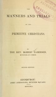 Cover of: The manners and trials of the primitive Christians