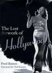 Cover of: The Lost Artwork of Hollywood: Classic Images from Cinema's Golden Age