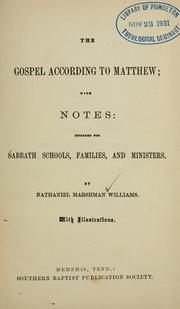 Cover of: The Gospel according to Matthew: with notes : intended for Sabbath schools, families, and ministers ...