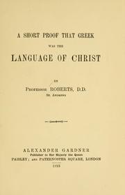 Cover of: A short proof that Greek was the language of Christ ...
