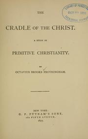 Cover of: cradle of the Christ: a study in primitive Christianity.