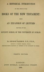 Cover of: historical introduction to the study of the books of the New Testament: being an expansion of lectures delivered in the Divinity school of the University of Dublin.