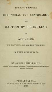 Cover of: Infant baptism scriptural and reasonable: and baptism by sprinkling or affusion, the most suitable and edifying mode