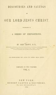 Cover of: Discourses and sayings of our Lord Jesus Christ by John Brown
