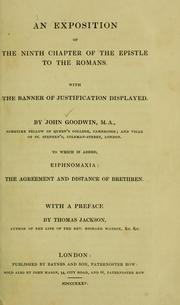 Cover of: An exposition of the ninth chapter of the Epistle to the Romans with The banner of justification displayed by Goodwin, John