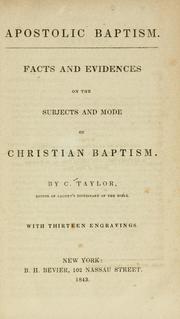 Cover of: Apostolic baptism: facts and evidences on the subjects and mode of Christian baptism