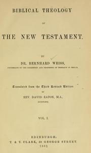 Cover of: Biblical theology of the New Testament | Bernhard Weiss