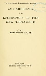 Cover of: An introduction to the literature of the New Testament. by James Moffatt