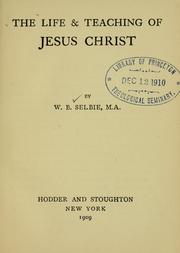 Cover of: The life and teaching of Jesus  Christ.