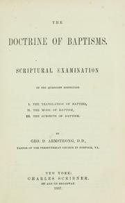 Cover of: The doctrine of baptisms: scriptural examination of the questions respecting: I. The translation of baptizo, II. The mode of baptism, III. The subjects of baptism