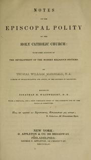 Cover of: Notes on the episcopal polity of the Holy Catholic Church: with some account of the development of the modern religious systems