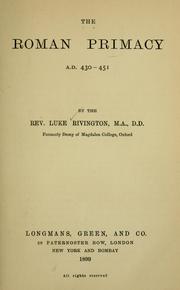 Cover of: The Roman primacy, A.D. 430-451 by Luke Rivington