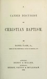 Cover of: A candid discussion of Christian baptism by Daniel Clark