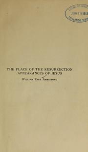 Cover of: The place of the resurrection appearances of Jesus ... | William Park Armstrong