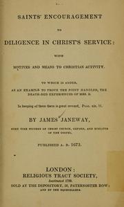 Cover of: The saints' encouragement to diligence in Christ's service by James Janeway