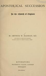 Apostolical succession in the Church of England by Arthur West Haddan, Arthur W. Haddan