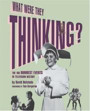 Cover of: What Were They Thinking?: The 100 Dumbest Events in Television History