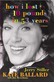 How I Lost 10 Pounds in 53 Years by Kaye Ballard, Jim Hesselman