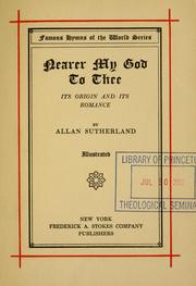 Cover of: Nearer my God to Thee by Sutherland, Allan