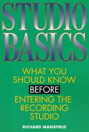 Cover of: Studio basics: what you should know before entering the recording studio